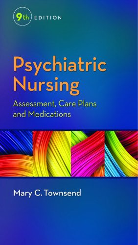 Psychiatric Nursing: Assessment, Care Plans, and Medications 2014
