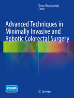 Advanced Techniques in Minimally Invasive and Robotic Colorectal Surgery 2014