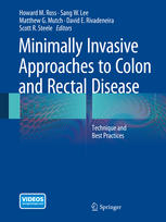 Minimally Invasive Approaches to Colon and Rectal Disease: Technique and Best Practices 2014