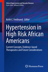 Hypertension in High Risk African Americans: Current Concepts, Evidence-based Therapeutics and Future Considerations 2015