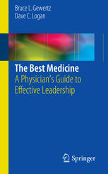 The Best Medicine: A Physician’s Guide to Effective Leadership 2014