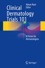 Clinical Dermatology Trials 101: A Primer for Dermatologists 2014