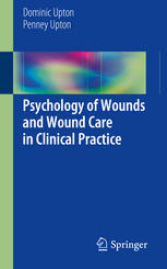 Psychology of Wounds and Wound Care in Clinical Practice 2014