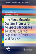 The NeuroMuscular System: From Earth to Space Life Science: Neuromuscular Cell Signalling in Disuse and Exercise 2014