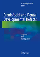 Craniofacial and Dental Developmental Defects: Diagnosis and Management 2015