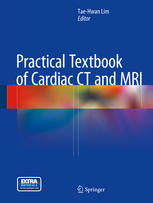 Practical Textbook of Cardiac CT and MRI 2015