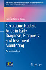Circulating Nucleic Acids in Early Diagnosis, Prognosis and Treatment Monitoring: An Introduction 2014