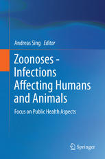 Zoonoses - Infections Affecting Humans and Animals: Focus on Public Health Aspects 2014
