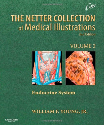 The Netter Collection of Medical Illustrations: the Endocrine System: Volume 2 2011