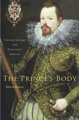The Prince's Body: Vincenzo Gonzaga and Renaissance Medicine 2015