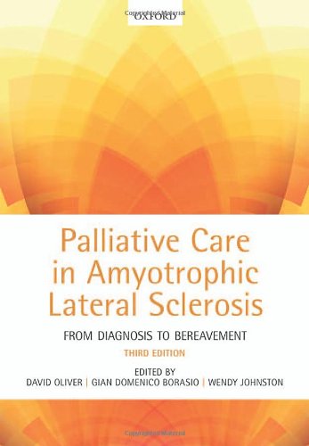 Palliative Care in Amyotrophic Lateral Sclerosis: From Diagnosis to Bereavement 2014