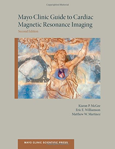 Mayo Clinic Guide to Cardiac Magnetic Resonance Imaging 2015