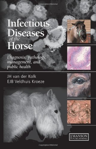 Infectious Diseases of the Horse: Diagnosis, pathology, management, and public health 2013
