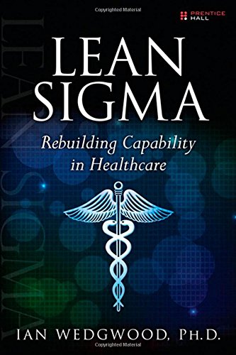 Lean Sigma: Rebuilding Capability in Healthcare 2015