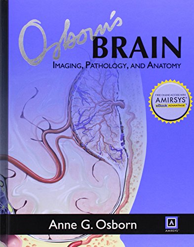 Osborn's Brain: Imaging, Pathology, and Anatomy 2013