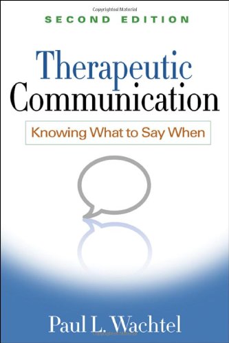 Therapeutic Communication: Knowing what to Say when 2011