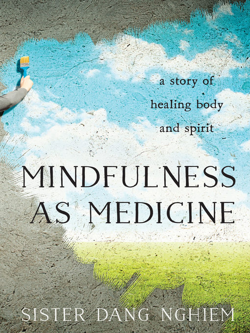 Mindfulness as Medicine: A Story of Healing Body and Spirit 2015