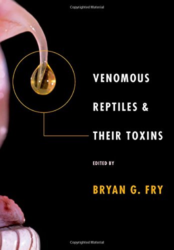 Venomous Reptiles and Their Toxins: Evolution, Pathophysiology and Biodiscovery 2015