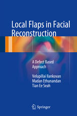 Local Flaps in Facial Reconstruction: A Defect Based Approach 2015