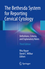 The Bethesda System for Reporting Cervical Cytology: Definitions, Criteria, and Explanatory Notes 2015