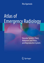 Atlas of Emergency Radiology: Vascular System, Chest, Abdomen and Pelvis, and Reproductive System 2015