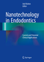 Nanotechnology in Endodontics: Current and Potential Clinical Applications 2015