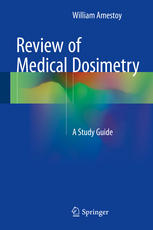 Review of Medical Dosimetry: A Study Guide 2015