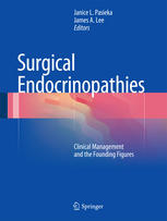 Surgical Endocrinopathies: Clinical Management and the Founding Figures 2015