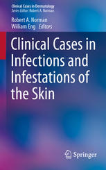 Clinical Cases in Infections and Infestations of the Skin 2015