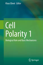 Cell Polarity 1: Biological Role and Basic Mechanisms 2015