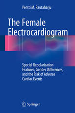 The Female Electrocardiogram: Special Repolarization Features, Gender Differences, and the Risk of Adverse Cardiac Events 2015