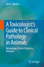 کتاب سم شناسی آسیب شناسی بالینی در حیوانات: هماتولوژی، شیمی بالینی، آنالیز ادرار
