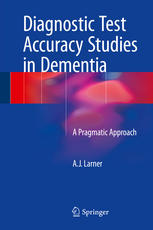 Diagnostic Test Accuracy Studies in Dementia: A Pragmatic Approach 2015
