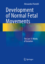 Development of Normal Fetal Movements: The Last 15 Weeks of Gestation 2015