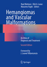 Hemangiomas and Vascular Malformations: An Atlas of Diagnosis and Treatment 2015