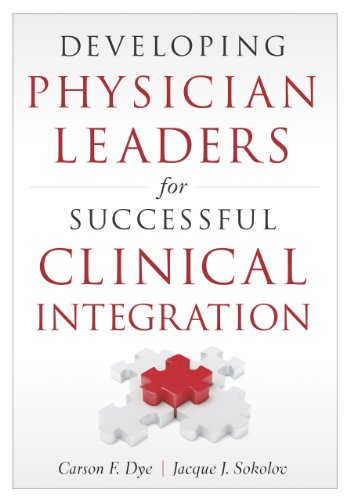 Developing Physician Leaders for Successful Clinical Integration 2013