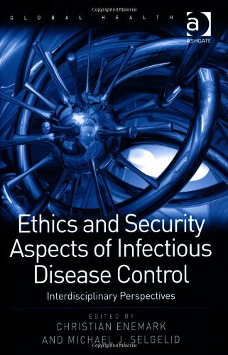 Ethics and Security Aspects of Infectious Disease Control: Interdisciplinary Perspectives 2012