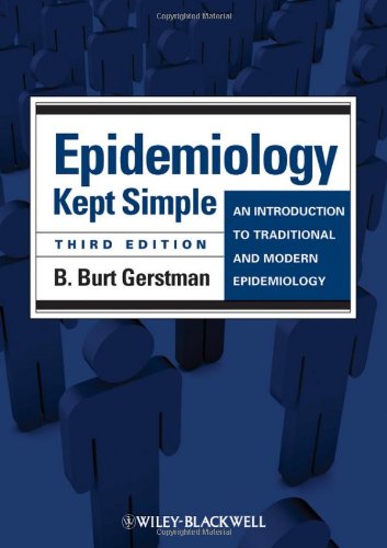 Epidemiology Kept Simple: An Introduction to Traditional and Modern Epidemiology 2013