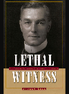 Lethal Witness: Sir Bernard Spilsbury, Honorary Pathologist 2009