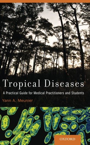 Tropical Diseases: A Practical Guide for Medical Practitioners and Students 2013