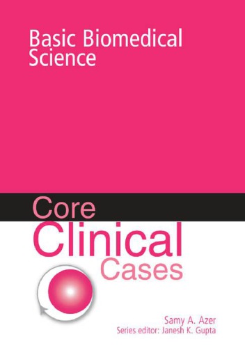 Core Clinical Cases in Basic Biomedical Science 2005