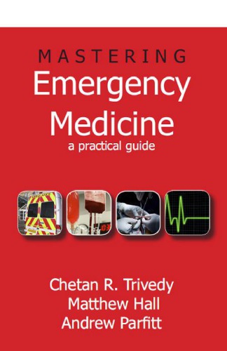 Mastering Emergency Medicine: A Practical Guide 2009