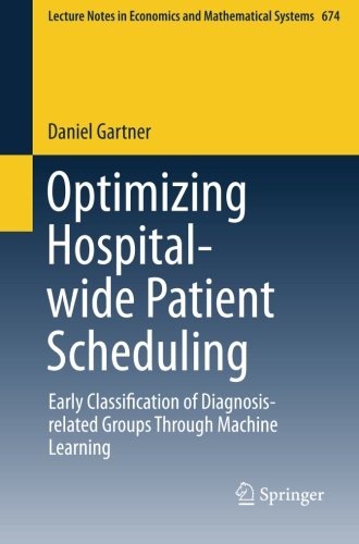 بهینه سازی زمان بندی بیمار در سطح بیمارستان: طبقه بندی اولیه گروه های مرتبط با پیش آگهی از طریق یادگیری ماشین