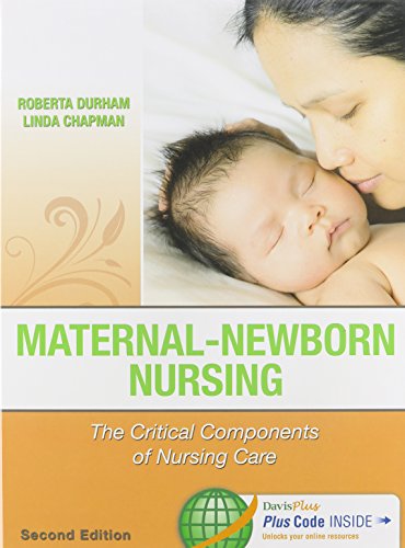 Maternal-Newborn Nursing: The Critical Components of Nursing Care 2014