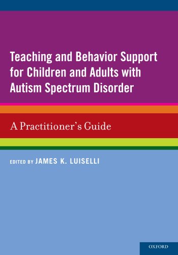 Teaching and Behavior Support for Children and Adults with Autism Spectrum Disorder: A Practitioner's Guide 2011