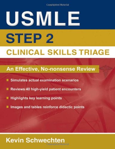 USMLE Step 2 Clinical Skills Triage: A Guide to Honing Clinical Skills 2010