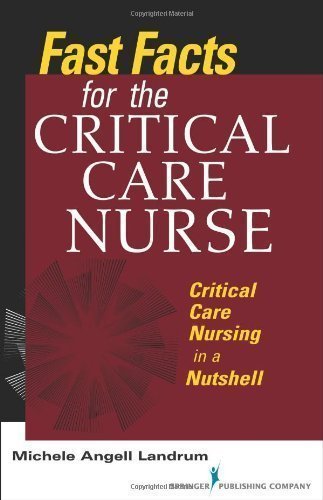Fast Facts for the Critical Care Nurse: Critical Care Nursing in a Nutshell 2011