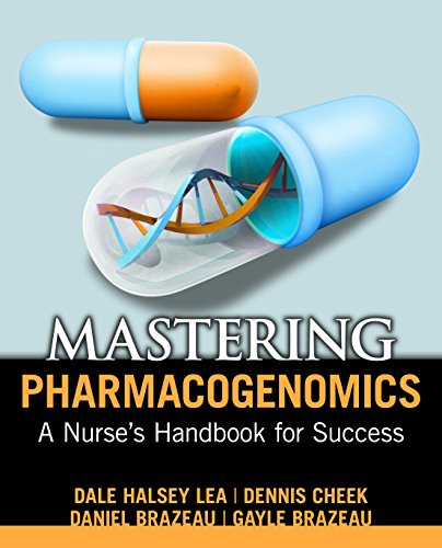 Mastering Pharmacogenomics: A Nurse's Handbook for Success 2015