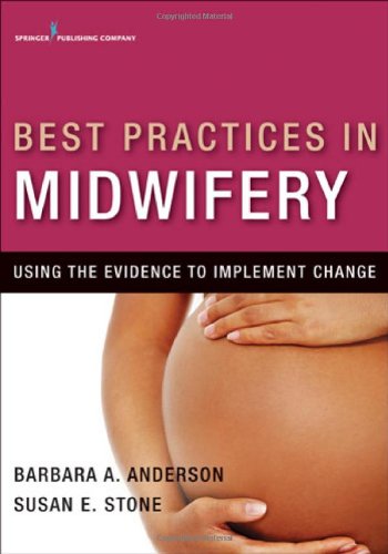 Best Practices in Midwifery: Using the Evidence to Implement Change 2012