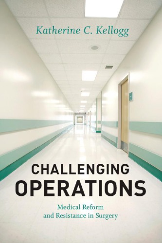 Challenging Operations: Medical Reform and Resistance in Surgery 2011